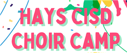 Hays CISD Choir Camp